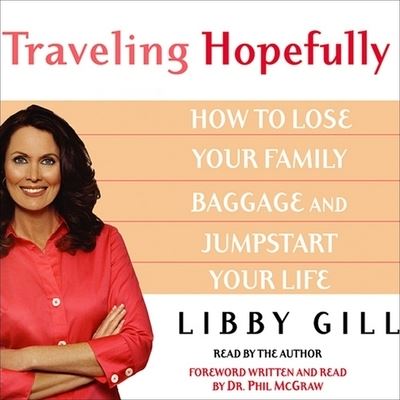 Traveling Hopefully - Libby Gill - Music - HIGHBRIDGE AUDIO - 9781665182546 - September 13, 2004