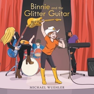 Cover for Michael Wuehler · Binnie and the Glitter Guitar (Book) (2022)