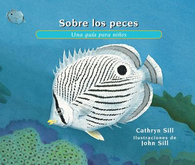 Cover for Cathryn Sill · Sobre los peces: Una guia para ninos - About. . . (Paperback Book) (2020)