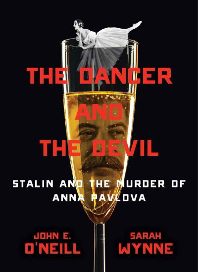 Cover for John E. O'Neill · The Dancer and the Devil: Stalin, Pavlova, and the Road to the Great Pandemic (Gebundenes Buch) (2022)