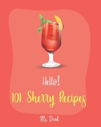 Cover for MS Drink · Hello! 101 Sherry Recipes (Paperback Book) (2019)