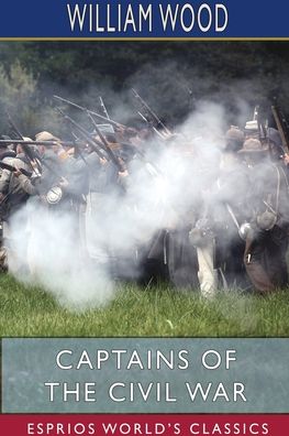 Cover for William Wood · Captains of the Civil War (Esprios Classics) (Taschenbuch) (2024)