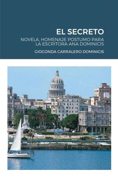 Cover for Gioconda Carralero Dominicis · El Secreto (Paperback Bog) (2020)