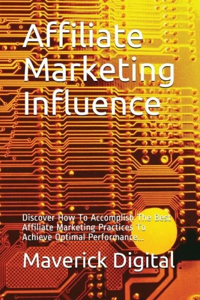 Cover for Maverick Digital · Affiliate Marketing Influence (Paperback Book) (2018)