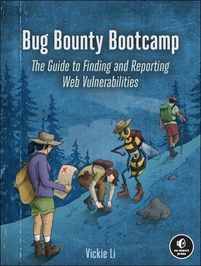 Cover for Vickie Li · Bug Bounty Bootcamp: The Guide to Finding and Reporting Web Vulnerabilities (Taschenbuch) (2021)