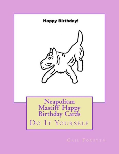Cover for Gail Forsyth · Neapolitan Mastiff Happy Birthday Cards (Pocketbok) (2018)