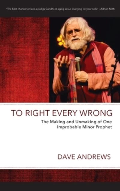 Cover for Dave Andrews · To Right Every Wrong (Hardcover Book) (2021)