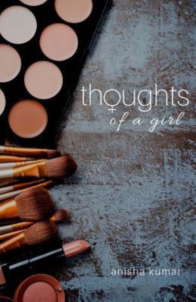 Cover for Anisha Kumar · Thoughts of a Girl (Paperback Book) (2018)