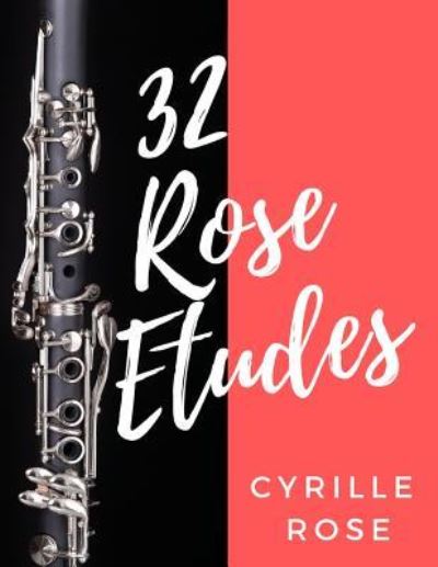 Cover for Cyrille Rose · 32 Rose Etudes for Clarinet (Paperback Book) (2019)