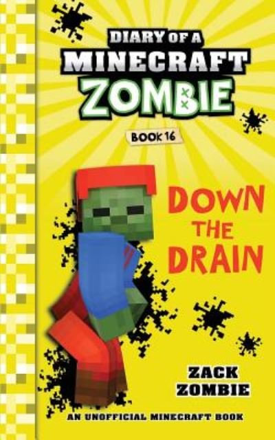 Cover for Zack Zombie · Diary of a Minecraft Zombie Book 16: Down The Drain - Diary of a Minecraft Zombie (Paperback Bog) (2019)