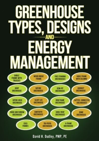 Cover for David H Dudley · Greenhouse Types, Designs, and Energy Management (Paperback Bog) (2021)