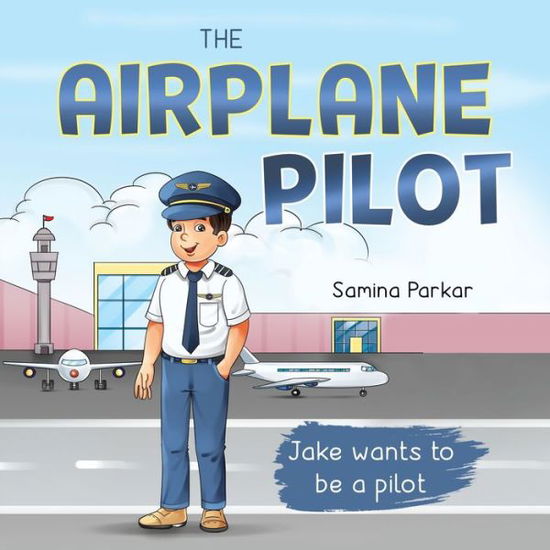 Cover for Samina Parkar · The Airplane Pilot (Paperback Book) (2021)