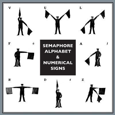 Semaphore Alphabet - Anon - Libros - Naval & Military Press - 9781783314546 - 9 de noviembre de 2018