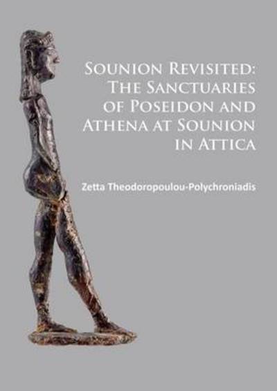 Cover for Zetta Theodoropoulou-Polychroniadis · Sounion Revisited: The Sanctuaries of Poseidon and Athena at Sounion in Attica (Paperback Book) (2015)