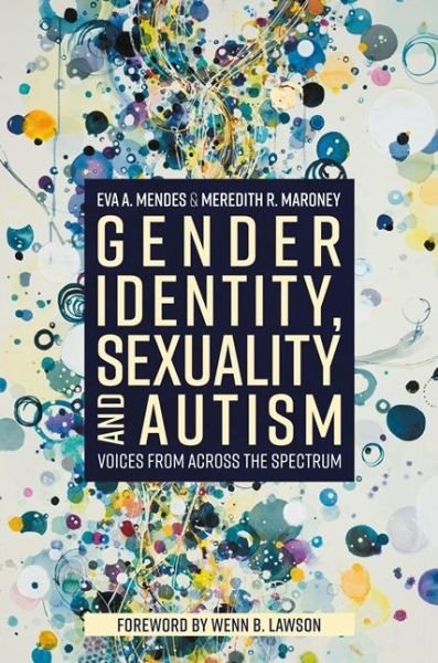Cover for Eva A. Mendes · Gender Identity, Sexuality and Autism: Voices from Across the Spectrum (Taschenbuch) (2019)