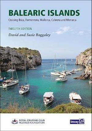 Cover for Baggaley, David &amp; Susie · Balearic Islands: Cruising Ibiza, Formentera, Mallorca, Cabrera and Menorca (Hardcover Book) (2023)