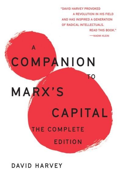A Companion To Marx's Capital: The Complete Edition - The Essential David Harvey - David Harvey - Books - Verso Books - 9781788731546 - November 6, 2018