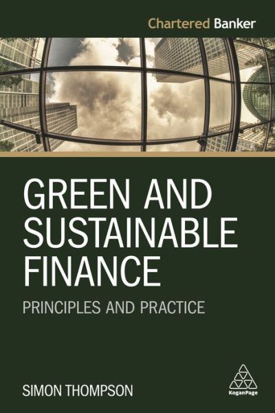 Cover for Simon Thompson · Green and Sustainable Finance: Principles and Practice - Chartered Banker Series (Paperback Book) (2021)