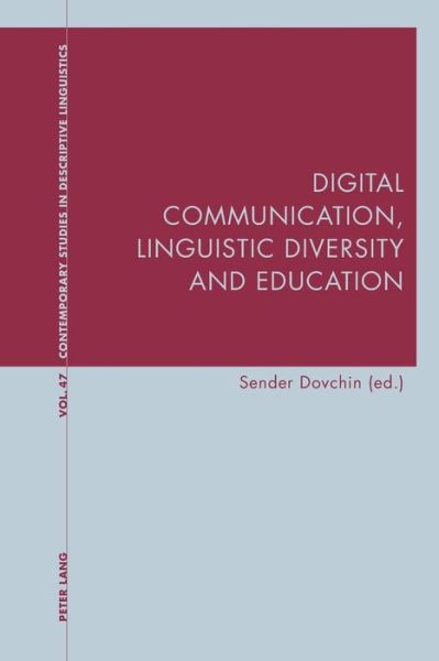Digital Communication, Linguistic Diversity and Education - Contemporary Studies in Descriptive Linguistics - - Books - Peter Lang International Academic Publis - 9781789974546 - September 4, 2020