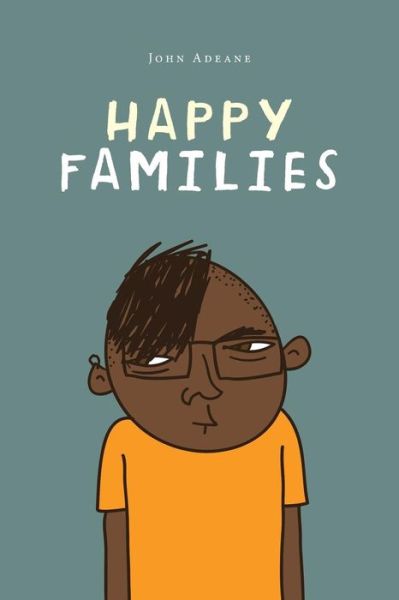 Happy Families - John Adeane - Books - Xlibris Au - 9781796002546 - May 8, 2019
