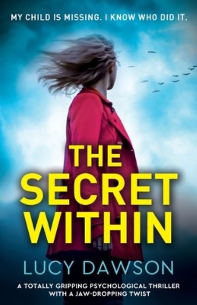 Cover for Lucy Dawson · The Secret Within: A totally gripping psychological thriller with a jaw-dropping twist (Pocketbok) (2021)