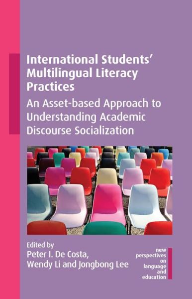 Cover for International Students' Multilingual Literacy Practices: An Asset-based Approach to Understanding Academic Discourse Socialization - New Perspectives on Language and Education (Paperback Book) (2022)