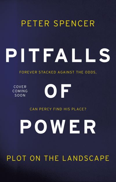 Cover for Peter Spencer · Pitfalls of Power: Plot on the Landscape (Paperback Book) (2020)