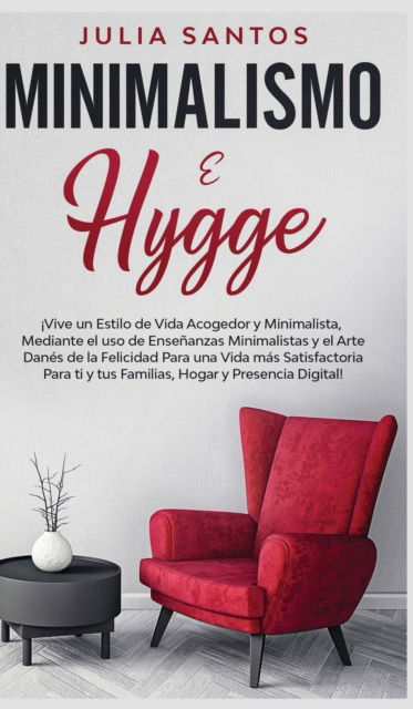 Cover for Julia Santos · Minimalismo e Hygge (Hardcover Book) (2020)