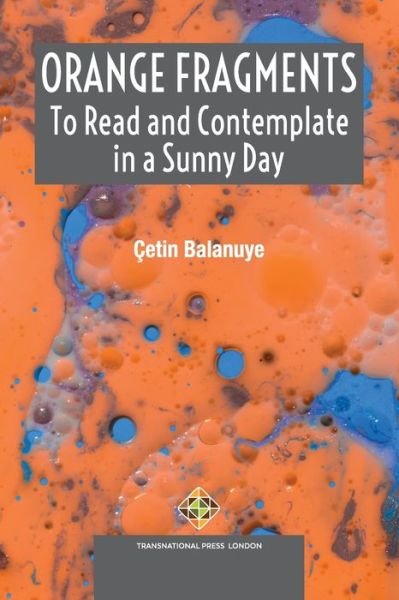 Cover for Çetin Balanuye · Orange Fragments to Read and Contemplate in a Sunny Day (Book) (2022)