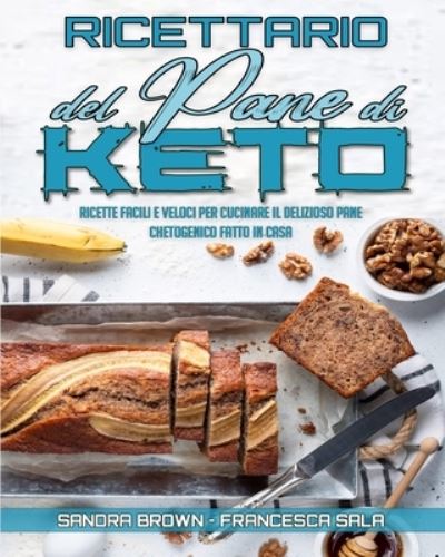 Cover for Sandra Brown · Ricettario Del Pane Di Keto (Taschenbuch) (2021)