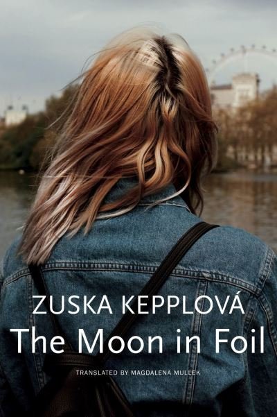 Cover for Zuska Kepplova · The Moon in Foil (Gebundenes Buch) (2023)