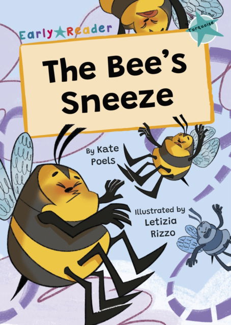 Cover for Kate Poels · The Bee's Sneeze: (Turquoise Early Reader) (Paperback Book) (2025)