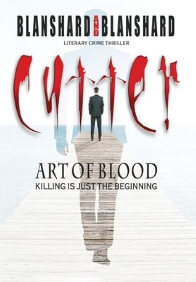 Cover for Blanshard Blanshard · Cutter. Art Of Blood. Literary Crime Thriller (Hardcover Book) (2021)