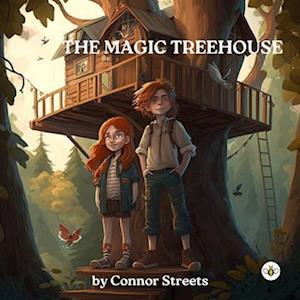 Cover for Connor Streets · The Magic Treehouse: A Tale of Enchantment and Friendship (Paperback Book) (2023)
