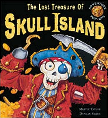 Cover for Martin Taylor · The Lost Treasure of Skull Island - Adventure Pop-ups S. (Pocketbok) (2008)