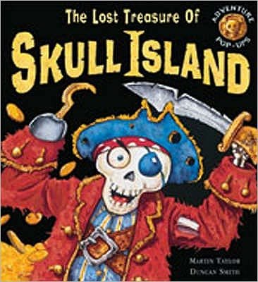Cover for Martin Taylor · The Lost Treasure of Skull Island - Adventure Pop-ups S. (Pocketbok) (2008)