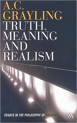 Cover for Professor A. C. Grayling · Truth, Meaning and Realism: Essays in the Philosophy of Thought (Paperback Book) (2008)