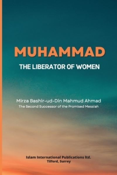 Cover for Mirza Bashir-Ud-Din Mahmud Ahmad · Muhammad -The Liberator of Women (Paperback Book) (2021)