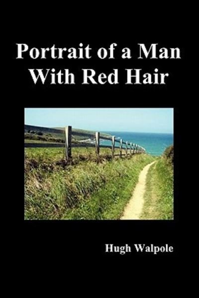Portrait of a Man with Red Hair - Hugh Walpole - Książki - Benediction Classics - 9781849025546 - 12 stycznia 2011