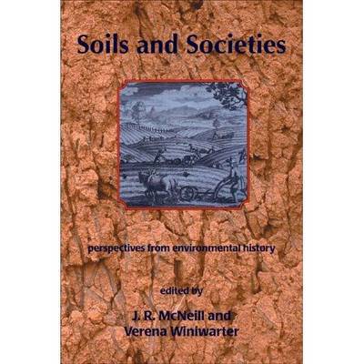 Cover for John R Mcneill · Soils and Societies: Perspectives from Environmental History (Revised) (Paperback Book) (2010)