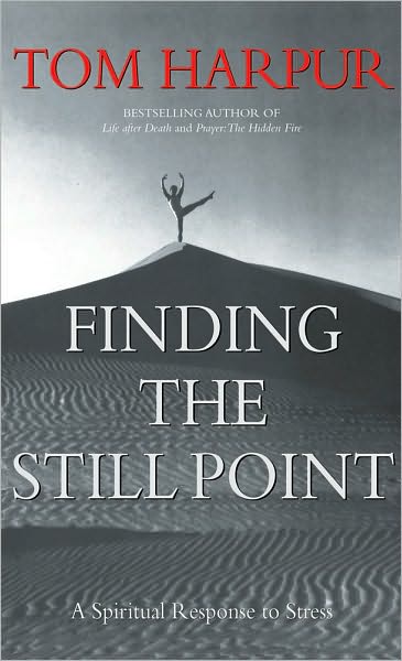 Cover for Tom Harpur · Finding the Still Point: A Spiritual Response to Stress (Hardcover Book) (2002)