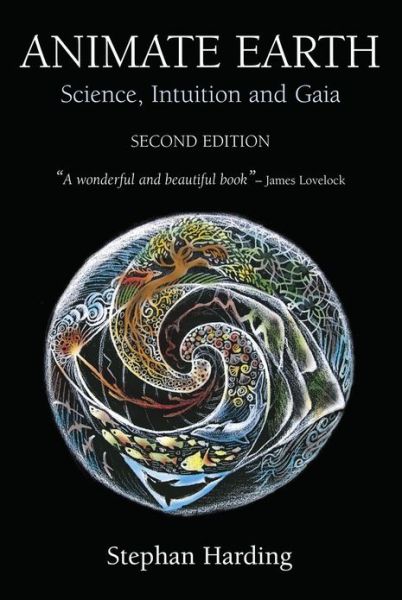 Animate Earth: Science, Intuition and Gaia - Berlin Technologie Hub Eco pack - Stephan Harding - Books - Bloomsbury Publishing PLC - 9781900322546 - March 5, 2009