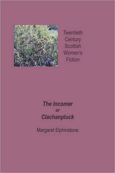 Cover for Margaret Elphinstone · The Incomer or Clachanpluck (Twentieth Century Scottish Womens Fiction) (Taschenbuch) (2007)