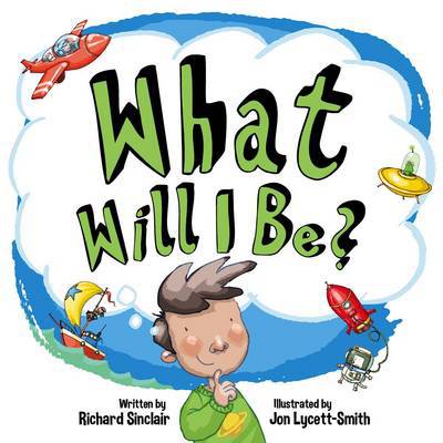 Cover for Richard Sinclair · What Will I be? - When I Grow Up (Board book) (2014)