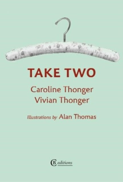 Take Two - Caroline Thonger - Książki - CB Editions - 9781909585546 - 12 października 2023