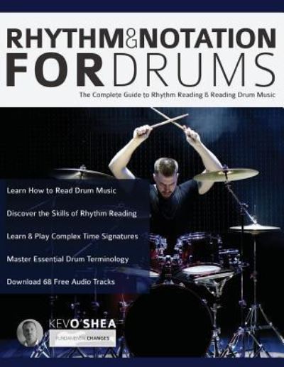 Rhythm and Notation for Drums - Kev O'Shea - Books - Fundamental Changes Ltd - 9781911267546 - April 19, 2017