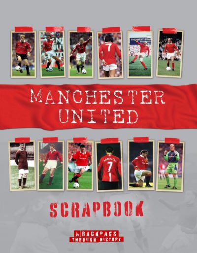 Cover for Michael O'Neill · Manchester United Scrapbook - Backpass Through History (Hardcover bog) (2021)