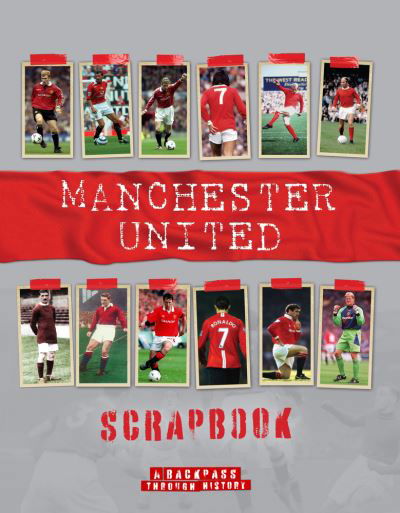 Cover for Michael O'Neill · Manchester United Scrapbook - Backpass Through History (Hardcover Book) (2021)