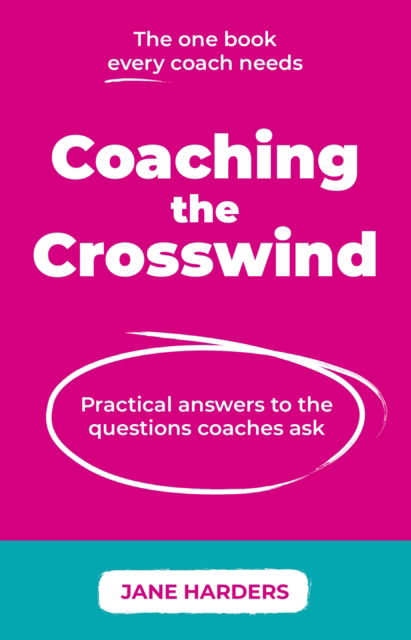 Cover for Jane Harders · Coaching The Crosswind: Practical answers to the questions coaches ask (Paperback Bog) (2024)