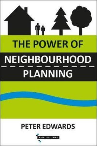 Cover for Peter Edwards · The Power of Neighbourhood Planning (Paperback Bog) (2020)